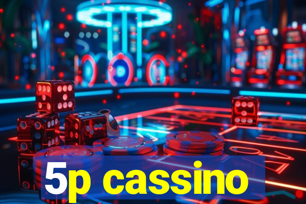 5p cassino